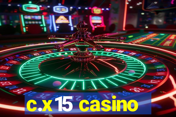 c.x15 casino